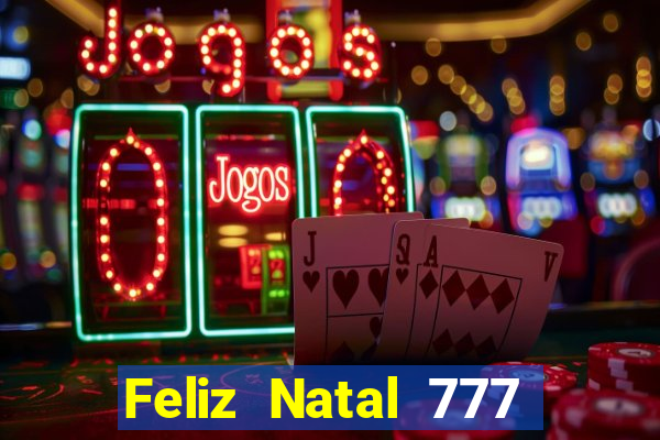 Feliz Natal 777 plataforma login